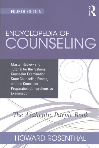 Encyclopedia of Counseling: Master Review and Tutorial for the National Counselor Examination, State Counseling Exams, and the Counselor Preparation Comprehensive Examination cover