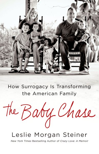 The Baby Chase: How Surrogacy Is Transforming the American Family cover