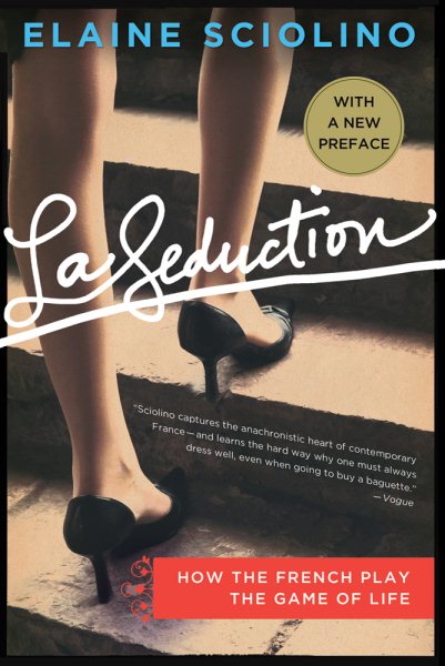 La Seduction: How the French Play the Game of Life cover