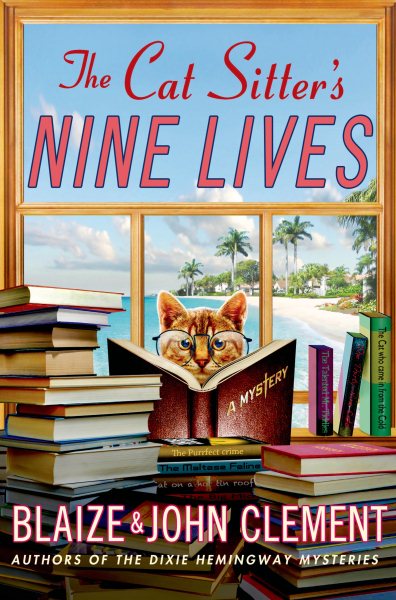 The Cat Sitter's Nine Lives: A Mystery (Dixie Hemingway Mysteries) cover
