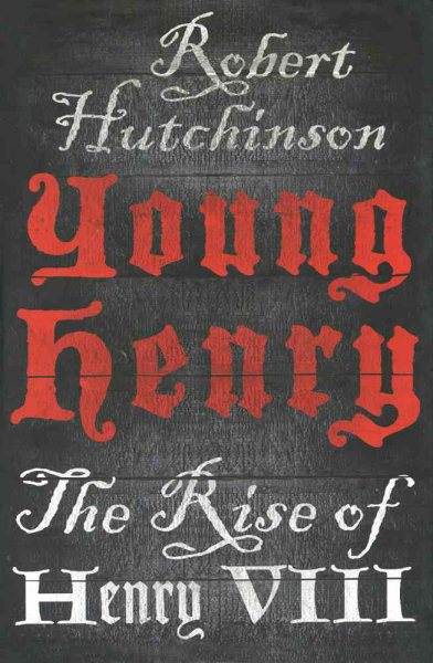 Young Henry: The Rise of Henry VIII cover