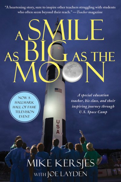 A Smile as Big as the Moon: A Special Education Teacher, His Class, and Their Inspiring Journey Through U.S. Space Camp cover