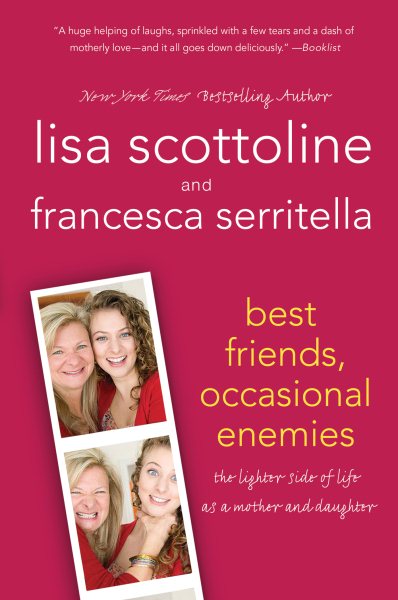Best Friends, Occasional Enemies: The Lighter Side of Life as a Mother and Daughter (The Amazing Adventures of an Ordinary Woman, 3) cover