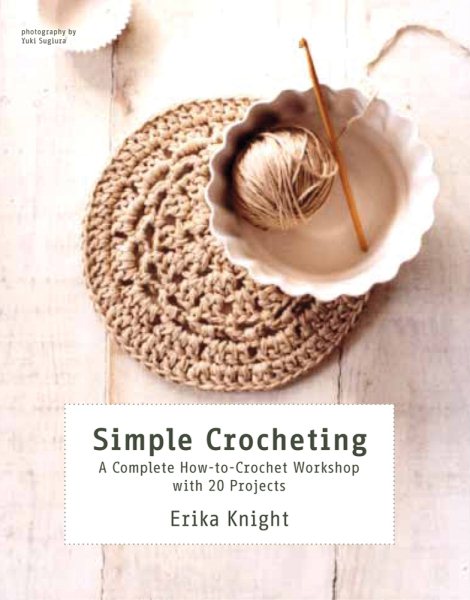Simple Crocheting: A Complete How-to-Crochet Workshop with 20 Projects (Knit & Crochet) cover