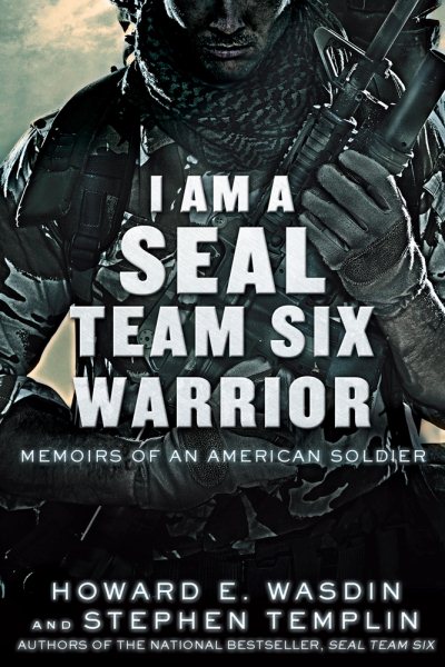 I Am a SEAL Team Six Warrior: Memoirs of an American Soldier cover