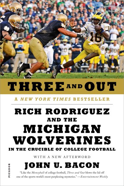 Three and Out: Rich Rodriguez and the Michigan Wolverines in the Crucible of College Football cover