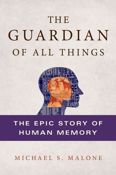 The Guardian of All Things: The Epic Story of Human Memory cover