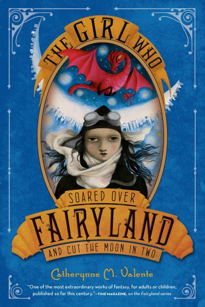 The Girl Who Soared Over Fairyland and Cut the Moon in Two (Fairyland, 3)