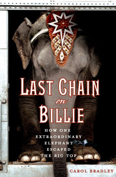 Last Chain On Billie: How One Extraordinary Elephant Escaped the Big Top cover