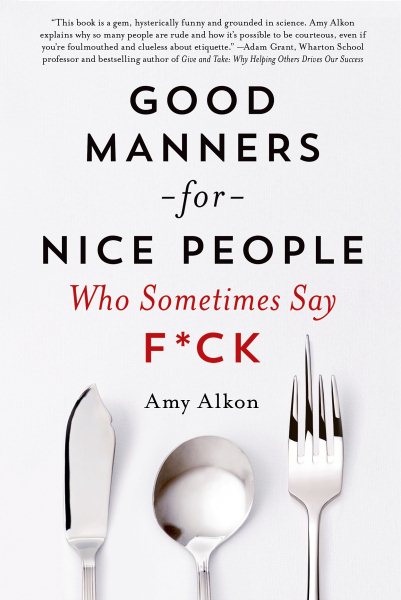 Good Manners for Nice People Who Sometimes Say F*ck cover