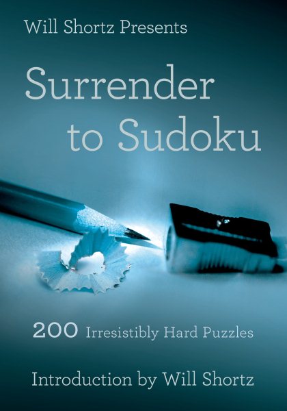 Will Shortz Presents Surrender to Sudoku: 200 Irresistibly Hard Puzzles cover