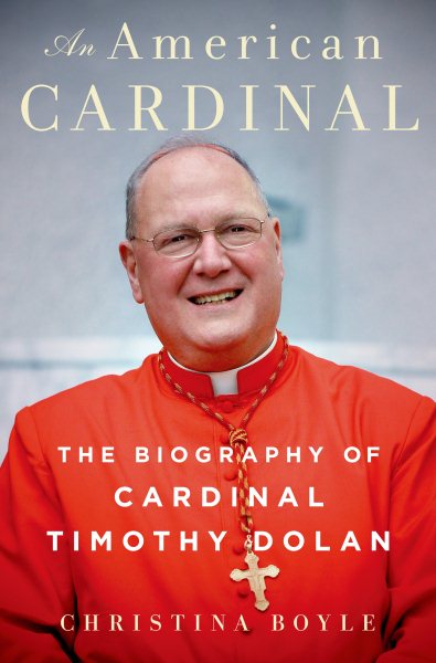 An American Cardinal: The Biography of Cardinal Timothy Dolan cover