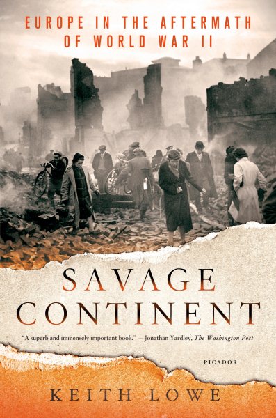 Savage Continent: Europe in the Aftermath of World War II cover