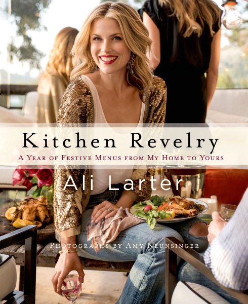 Kitchen Revelry: A Year of Festive Menus from My Home to Yours cover