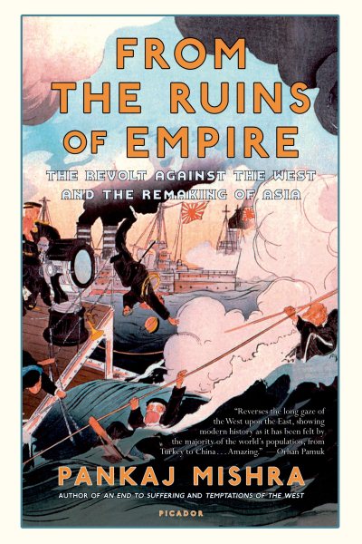 From the Ruins of Empire: The Revolt Against the West and the Remaking of Asia cover