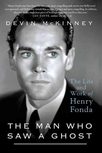 The Man Who Saw a Ghost: The Life and Work of Henry Fonda cover