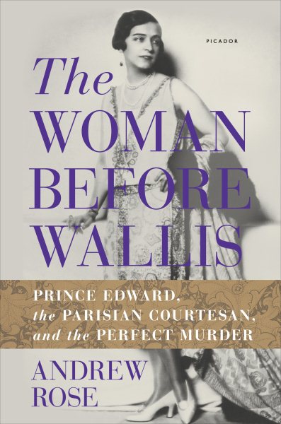 The Woman Before Wallis: Prince Edward, the Parisian Courtesan, and the Perfect Murder cover