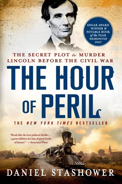The Hour of Peril: The Secret Plot to Murder Lincoln Before the Civil War cover