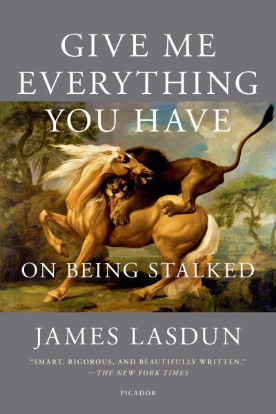 Give Me Everything You Have: On Being Stalked cover