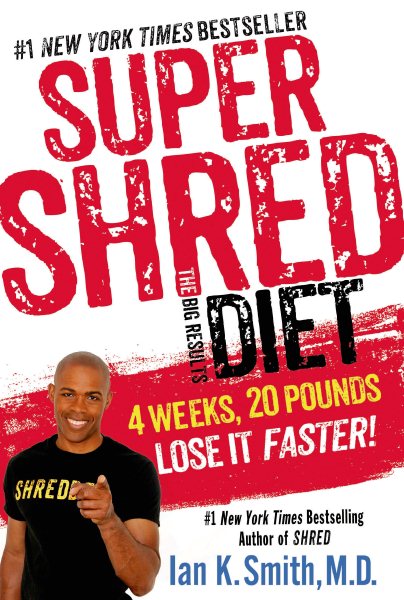 Super Shred: The Big Results Diet: 4 Weeks, 20 Pounds, Lose It Faster! cover