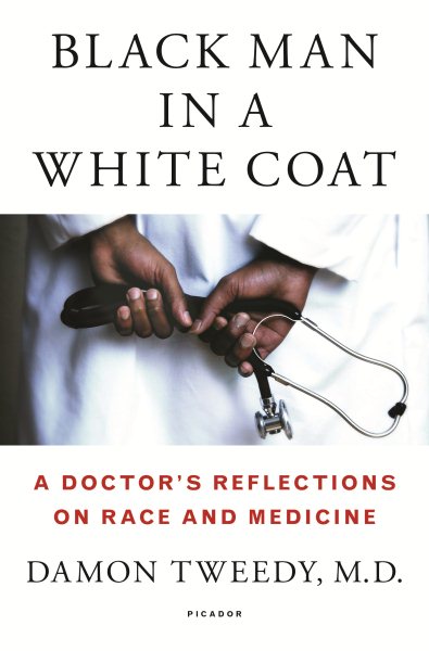 Black Man in a White Coat: A Doctor's Reflections on Race and Medicine cover
