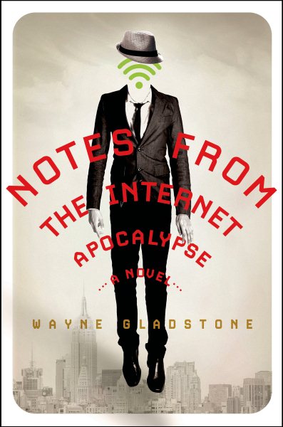 Notes from the Internet Apocalypse: A Novel (The Internet Apocalypse Trilogy) cover