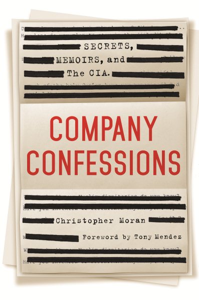 Company Confessions: Secrets, Memoirs, and the CIA