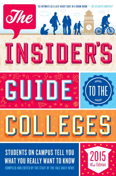 The Insider's Guide to the Colleges, 2015: Students on Campus Tell You What You Really Want to Know, 41st Edition (Insider's Guide to the Colleges: Students on Campus) cover