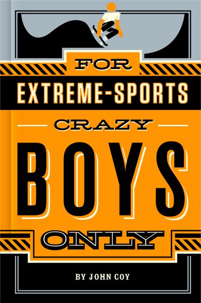 For Extreme-Sports Crazy Boys Only cover