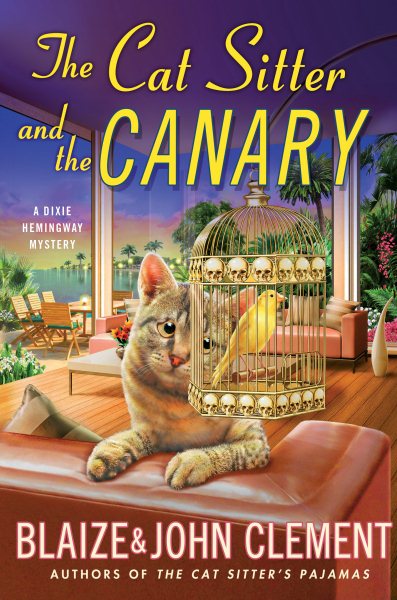 The Cat Sitter and the Canary: A Dixie Hemingway Mystery (Dixie Hemingway Mysteries, 11) cover