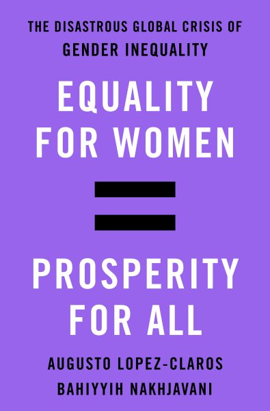Equality for Women = Prosperity for All: The Disastrous Global Crisis of Gender Inequality cover
