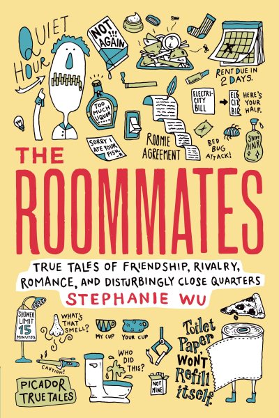The Roommates: True Tales of Friendship, Rivalry, Romance, and Disturbingly Close Quarters (Picador True Tales) cover