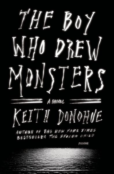 The Boy Who Drew Monsters: A Novel cover