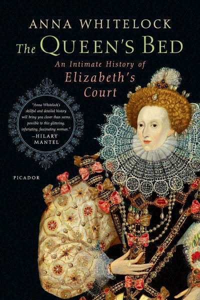 The Queen's Bed: An Intimate History of Elizabeth's Court cover