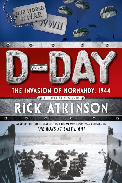 D-Day: The Invasion of Normandy, 1944 [The Young Readers Adaptation] cover