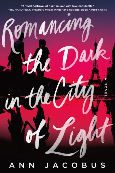 Romancing the Dark in the City of Light: A Novel