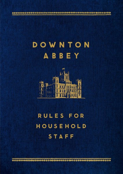 Downton Abbey: Rules for Household Staff cover