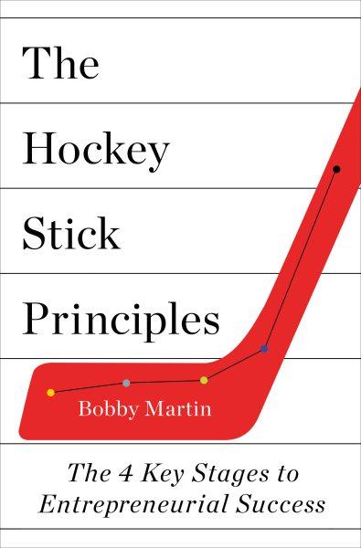 The Hockey Stick Principles: The 4 Key Stages to Entrepreneurial Success cover