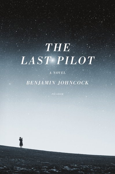 The Last Pilot: A Novel