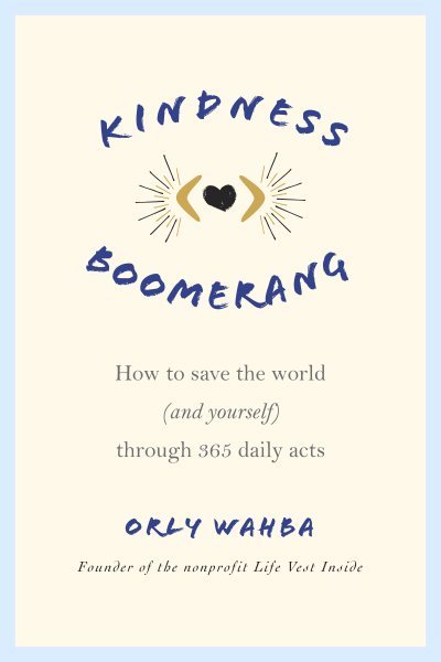 Kindness Boomerang: How to Save the World (and Yourself) Through 365 Daily Acts cover
