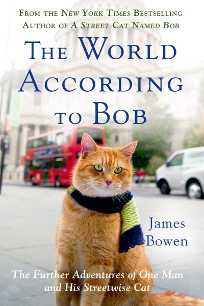 The World According to Bob: The Further Adventures of One Man and His Streetwise Cat cover