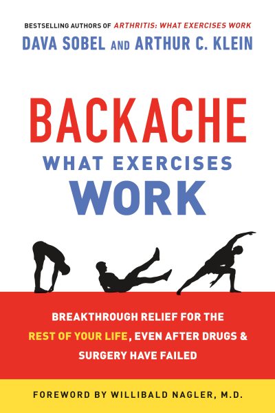 Backache: What Exercises Work: Breakthrough Relief for the Rest of Your Life, Even After Drugs & Surgery Have Failed cover