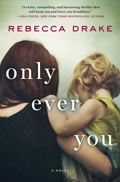 Only Ever You: A Novel cover