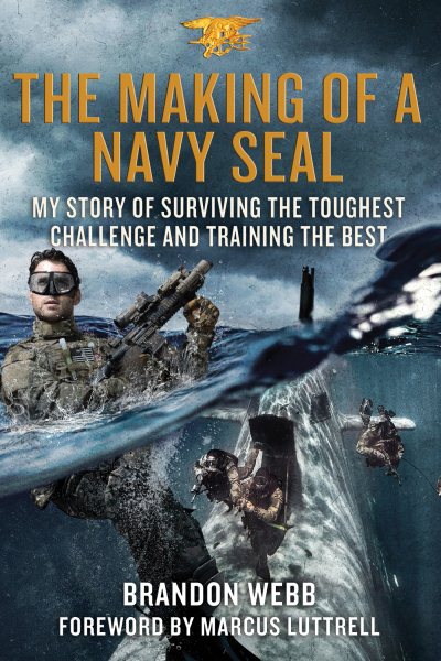 The Making of a Navy SEAL: My Story of Surviving the Toughest Challenge and Training the Best cover