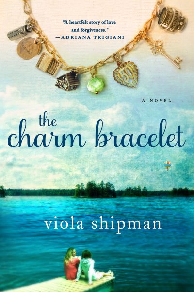 The Charm Bracelet: A Novel (The Heirloom Novels) cover