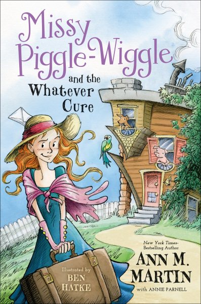 Missy Piggle-Wiggle and the Whatever Cure (Missy Piggle-Wiggle, 1) cover