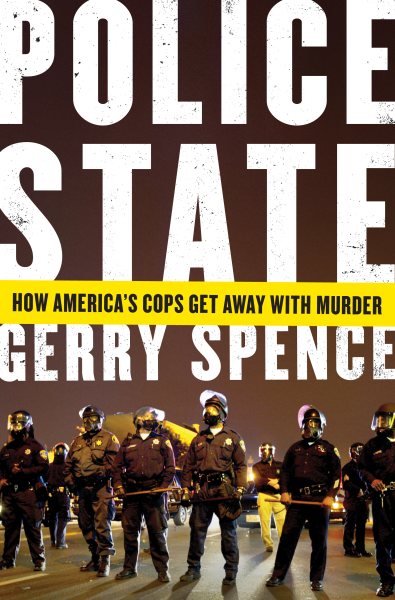 Police State: How America's Cops Get Away with Murder cover