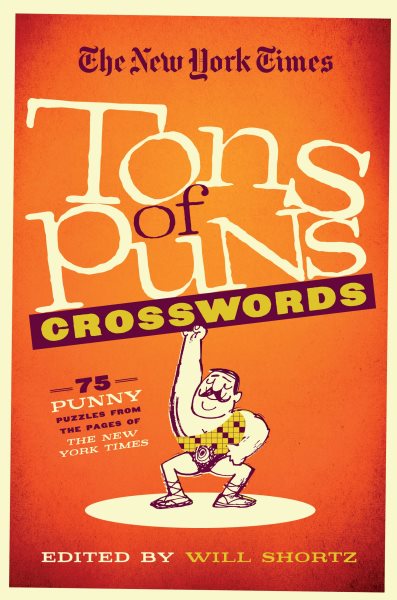 The New York Times Tons of Puns Crosswords: 75 Punny Puzzles from the Pages of The New York Times cover