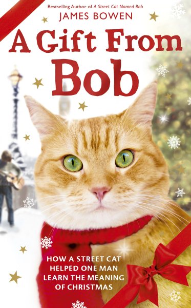 A Gift from Bob: How a Street Cat Helped One Man Learn the Meaning of Christmas cover