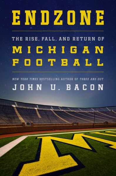 Endzone: The Rise, Fall, and Return of Michigan Football cover